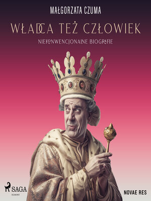 cover image of Władca też człowiek. Niekonwencjonalne biografie